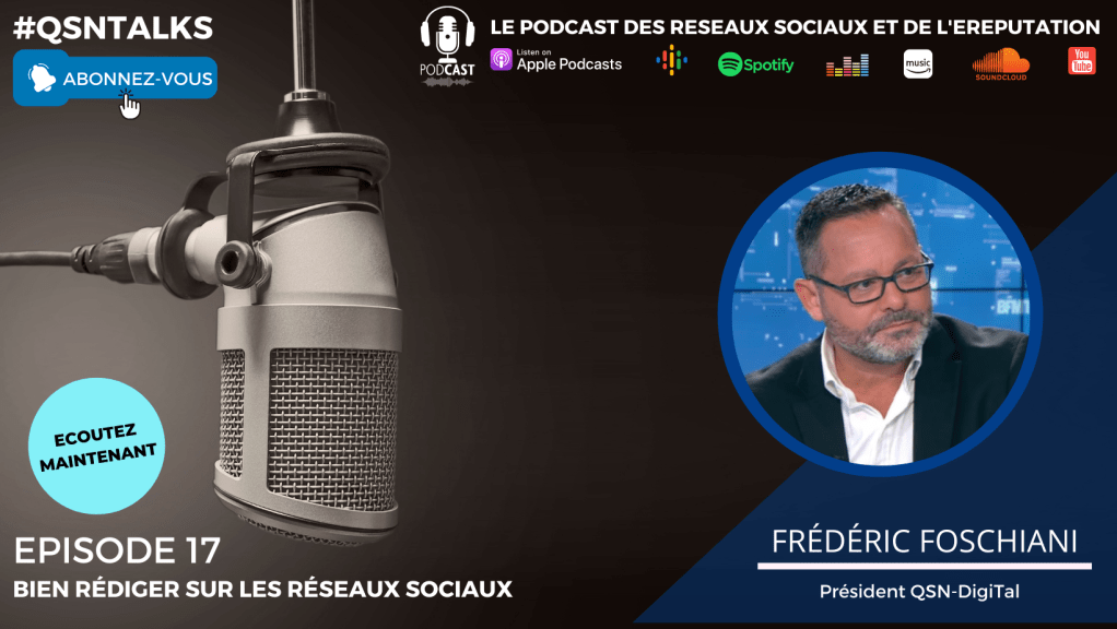 Bien rédiger sur les réseaux sociaux - podcast #qsntalks et article par Frédéric Foschiani - Président de QSN-DigiTal