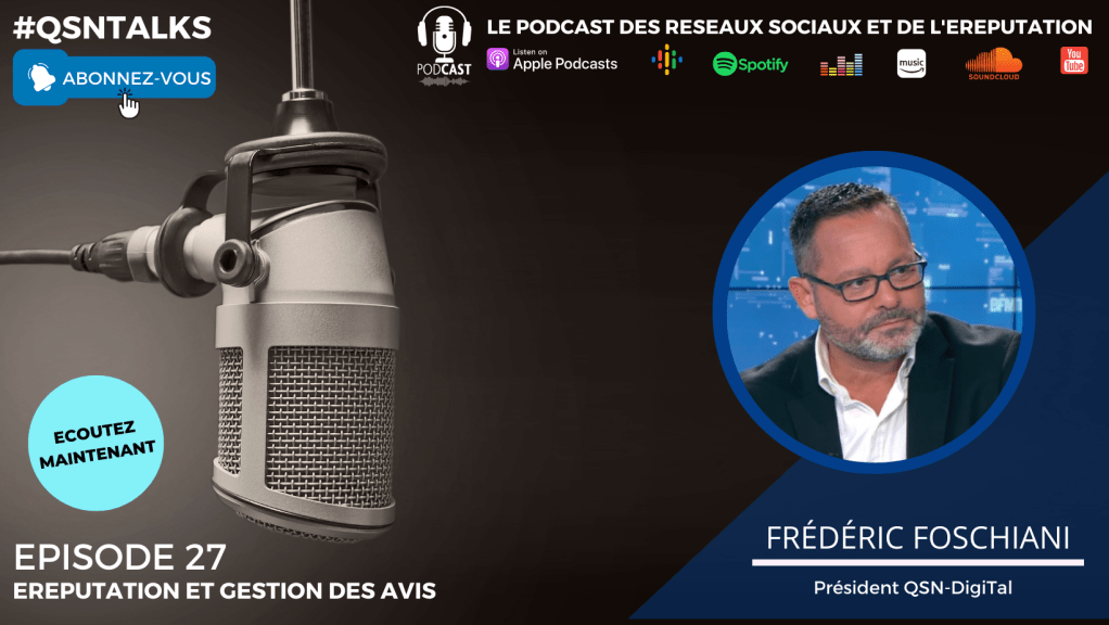 eReputation et gestion des avis - podcast #qsntalks et article par Frédéric Foschiani - Président de QSN-DigiTal