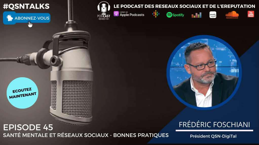 Santé mentale et réseaux sociaux - Les bonnes pratiques - podcast #qsntalks et article par Frédéric Foschiani - Président de QSN-DigiTal