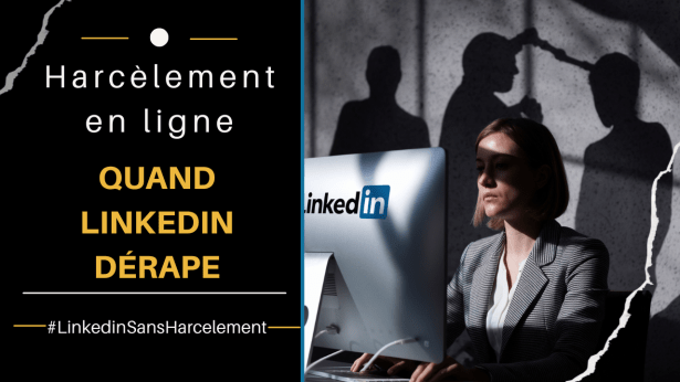 Harcèlement en ligne, quand LinkedIN&nbsp;dérape