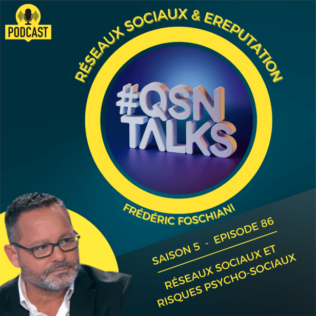 Visuel promotionnel du podcast #QSNTALKS animé par Frédéric Foschiani, expert en réseaux sociaux et eRéputation. L’image annonce l’épisode 86 de la saison 5, intitulé "Réseaux sociaux et risques psycho-sociaux". On y voit le logo 3D du podcast au centre d’un cercle jaune, accompagné du visage de l’animateur en bas à gauche. Le mot "PODCAST" figure en haut à gauche avec une icône de micro, renforçant le thème audio de la série.