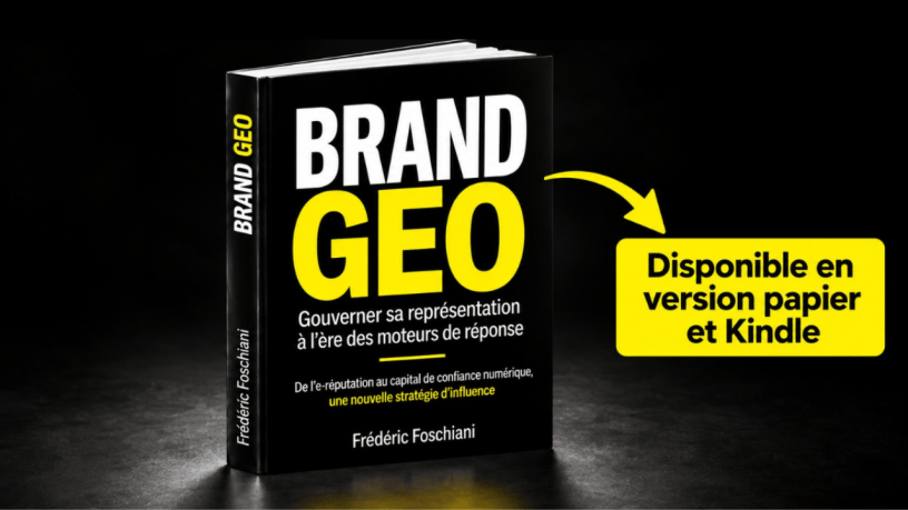 Visuel promotionnel du livre « BRAND GEO » de Frédéric Foschiani, consacré à la manière dont les moteurs de réponse fondés sur l’intelligence artificielle construisent et restituent la représentation numérique des organisations. L’ouvrage aborde l’e-réputation, la confiance numérique, la qualité et la provenance de l’information, la communication et les stratégies d’influence à l’ère de l’IA. Sur fond noir apparaît le livre « BRAND GEO – Gouverner sa représentation à l’ère des moteurs de réponse », accompagné d’une flèche jaune et de la mention « Disponible en version papier et Kindle